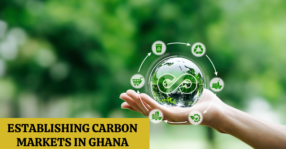 ESTABLISHING CARBON MARKETS IN GHANA - Ntrakwah Ghanaian Law